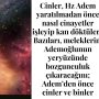 Allah Teala, Hz Adem ile Havva’yı yasak ağaçtan yedikleri için yanından nasıl uzaklaşırdı Çünkü Adem azaba uğrayacağını sanmaktaydı. Başını önüne eğip -‘Af, af!’ dedi. Allah da (34)