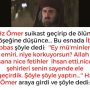 Hz Ömer suikast geçirip de ölüm döşeğine düşünce… Bu esnada İbn Abbas şöyle dedi:  ”Ey mü’minlerin emiri, niye korkuyorsun? Allah sana nice fetihler  ihsan etti,nice şehirleri senin sayende ele geçirdik. Şöyle şöyle yaptın…” Hz Ömer araya girdi ve şöyle dedi: