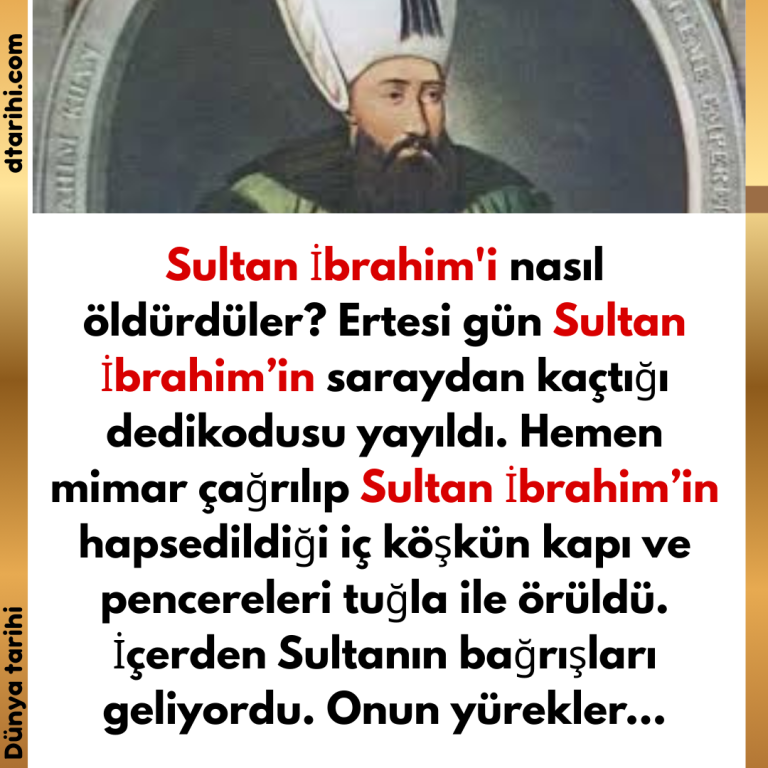 Sultan İbrahim’i nasıl öldürdüler? Ertesi gün Sultan İbrahim’in saraydan kaçtığı dedikodusu yayıldı. Hemen mimar çağrılıp Sultan İbrahim’in hapsedildiği iç köşkün kapı ve pencereleri tuğla ile örüldü. İçerden Sultanın bağrışları geliyordu. Onun yürekler…