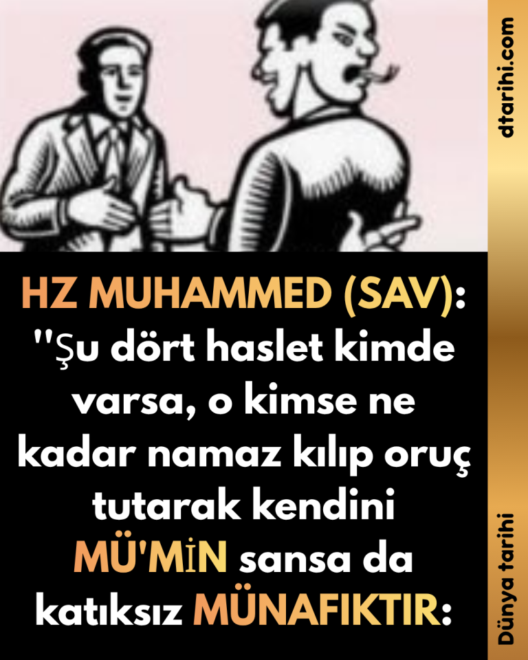 HZ MUHAMMED (SAV): ”Şu dört haslet kimde varsa, o kimse ne kadar namaz kılıp oruç tutarak kendini MÜ’MİN sansa da katıksız MÜNAFIKTIR: