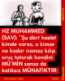 HZ MUHAMMED (SAV): ”Şu dört haslet kimde varsa, o kimse ne kadar namaz kılıp oruç tutarak kendini MÜ’MİN sansa da katıksız MÜNAFIKTIR: