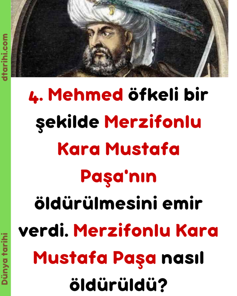 4. Mehmed Merzifonlu Kara Mustafa Paşa’nın öldürülmesini emir verdi. Merzifonlu Kara Mustafa Paşa nasıl öldürüldü?