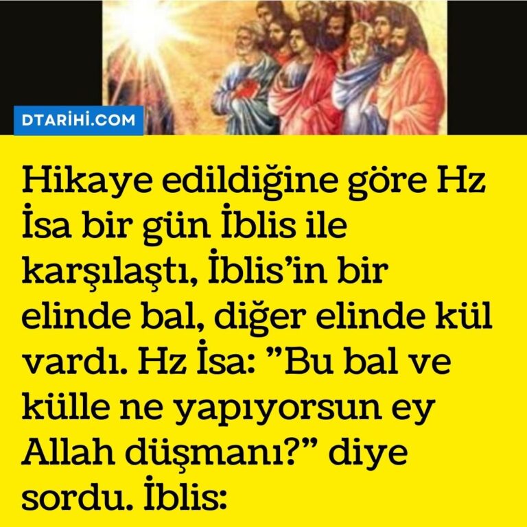 Hikaye edildiğine göre Hz İsa bir gün İblis ile karşılaştı, İblis’in bir elinde bal, diğer elinde kül vardı. Hz İsa:  ”Bu bal ve külle ne yapıyorsun ey Allah düşmanı?” diye sordu.  İblis: