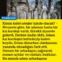 Kimin kabri ateşler içinde olacak? – Rivayete göre, bir adamın hasta bir kız kardeşi vardı. Sürekli ziyarete giderdi. Derken kadın öldü. Adam kız kardeşini kefenleyip kabre koydu. Evine dönerken cüzdanının yanında olmadığını fark etti. Hemen bir arkadaşını çağırarak mezarı açtılar ve cüzdanı buldular. Bu esnada adam arkadaşına: