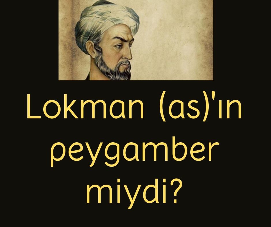 Lokman (as)'ın peygamber miydi?