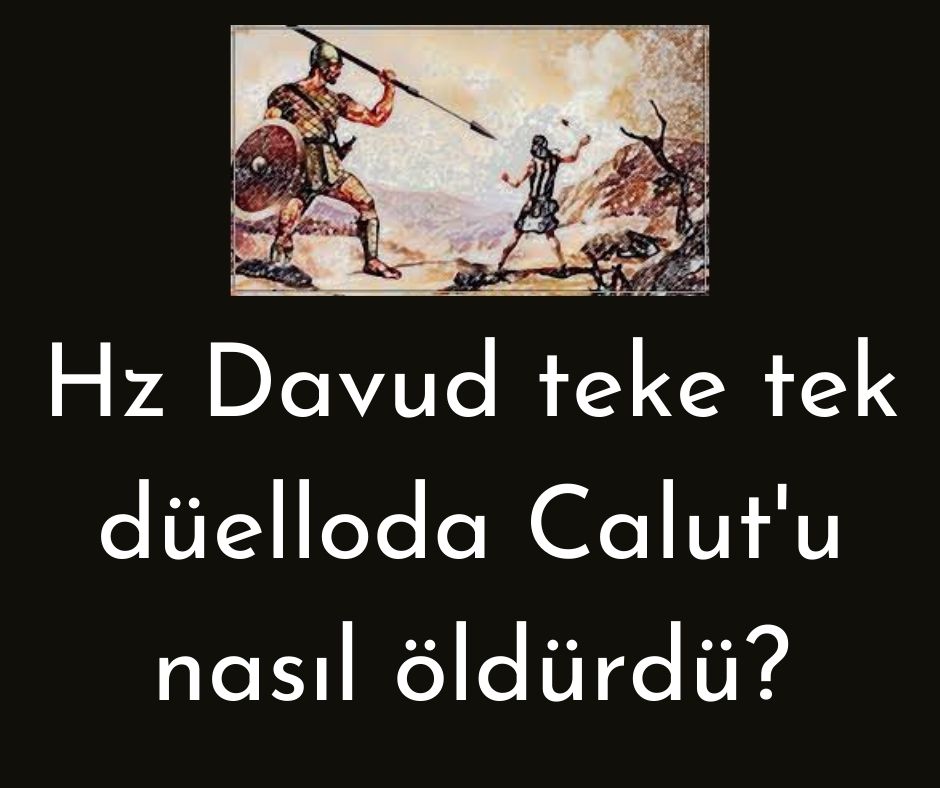 Hz Davud teke tek düelloda Calut'u nasıl öldürdü?