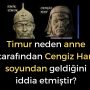 Timur neden anne tarafından Cengiz Han soyundan geldiğini iddia etmiştir?