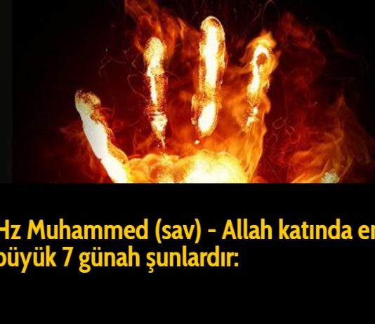 Hz Muhammed (sav) - Allah katında en büyük 7 günah şunlardır: