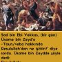Sad bin Ebi Vakkas, (bir gün) Üsame bin Zeyd’e  -‘Taun/veba hakkında Resulullah’dan ne işittin?’ diye sordu. Üsame bin Zeydde şöyle dedi:  Resulullah: