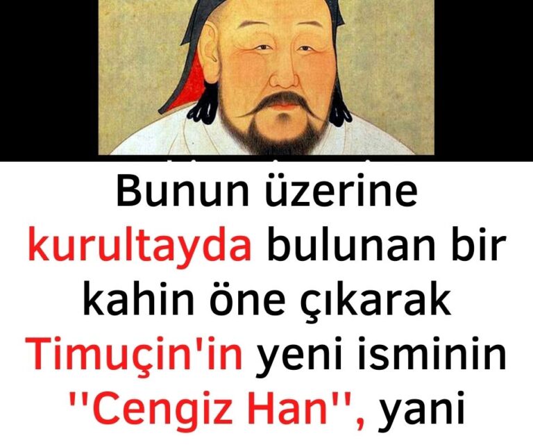 Bunun üzerine kurultayda bulunan bir kahin öne çıkarak Timuçin’in yeni isminin ”Cengiz Han”, yani