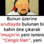 Bunun üzerine kurultayda bulunan bir kahin öne çıkarak Timuçin’in yeni isminin ”Cengiz Han”, yani