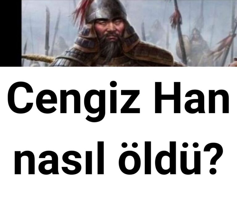 Cengiz Han nasıl öldü?