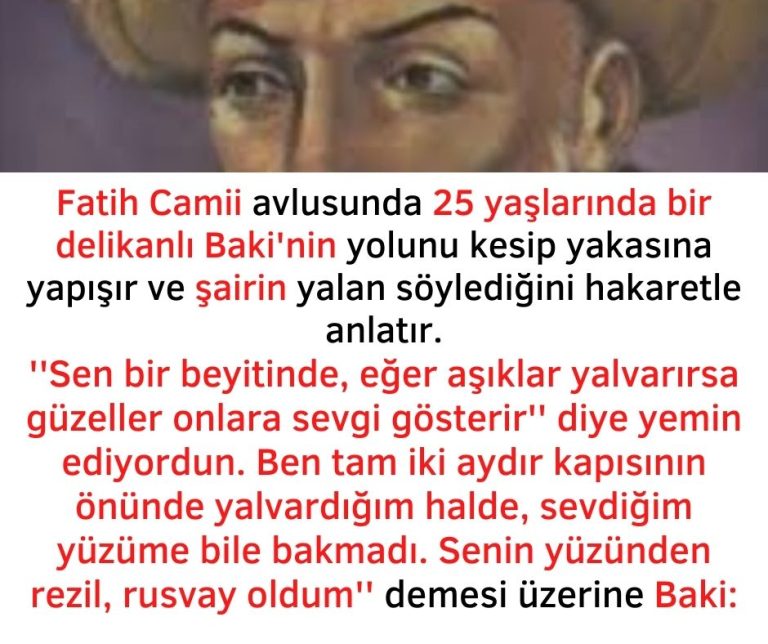 Fatih Camii avlusunda 25 yaşlarında bir delikanlı Baki’nin yolunu kesip yakasına yapışır ve şairin yalan söylediğini hakaretle anlatır.  ”Sen bir beyitinde, eğer aşıklar yalvarırsa güzeller onlara sevgi gösterir” diye yemin ediyordun. Ben tam iki aydır kapısının önünde yalvardığım halde, sevdiğim yüzüme bile bakmadı. Senin yüzünden rezil, rusvay oldum” demesi üzerine Baki: