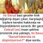 Allah Teala, Hz Adem ile Havva’yı yasak ağaçtan yedikleri için yanından nasıl uzaklaşırdı Çünkü Adem azaba uğrayacağını sanmaktaydı. Başını önüne eğip -‘Af, af!’ dedi. Allah da – 2022-12-28T154203.115