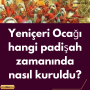Yeniçeri Ocağı hangi padişah zamanında nasıl kuruldu?