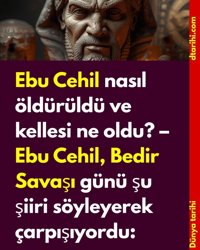 Ebu Cehil nasıl öldürüldü ve kellesi ne oldu? – Ebu Cehil, Bedir Savaşı günü şu şiiri söyleyerek çarpışıyordu: