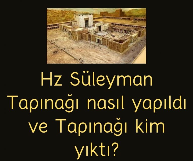 Hz Süleyman Tapınağı nasıl yapıldı ve Tapınağı kim yıktı?