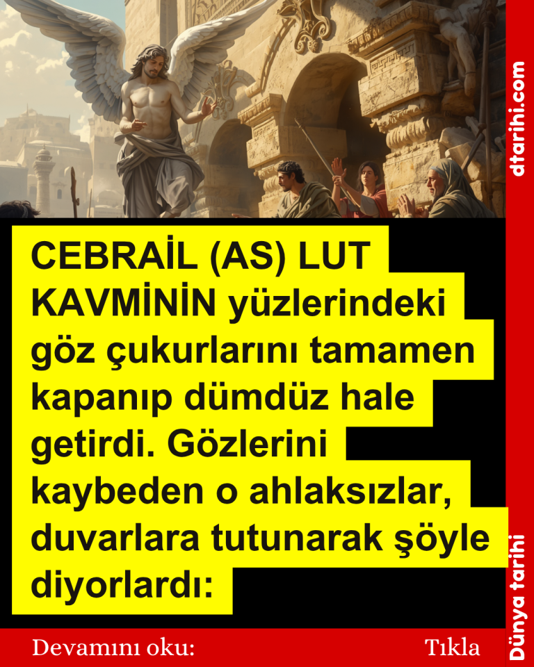 CEBRAİL (AS) LUT KAVMİNİN yüzlerindeki göz çukurlarını tamamen kapanıp dümdüz hale getirdi. Gözlerini kaybeden o ahlaksızlar, duvarlara tutunarak şöyle diyorlardı: