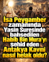 İsa Peygamber zamanında Yasin Suresinde bahsedilen Habib Bin Mura’yı şehid eden Antakya Kavmi nasıl helak oldu?