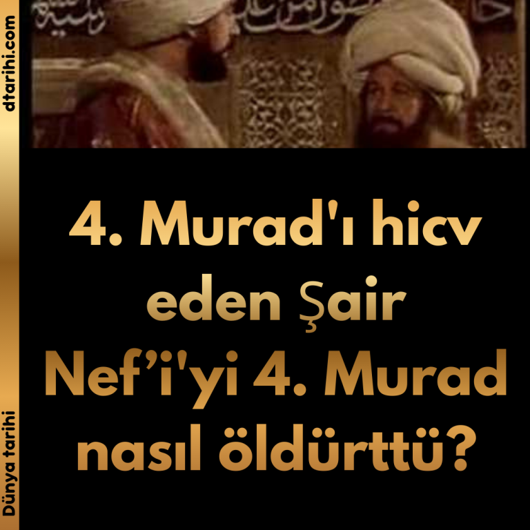 4. Murad’ı hicv eden Şair Nef’i’yi 4. Murad nasıl öldürttü?