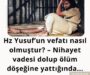 Hz Yusuf’un vefatı nasıl olmuştur? – Nihayet vadesi dolup ölüm döşeğine yattığında…