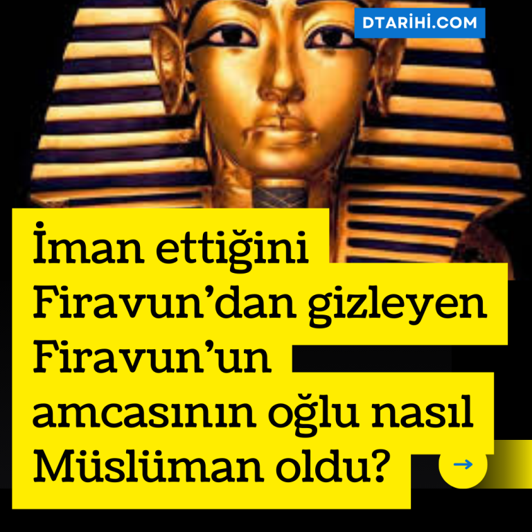 İman ettiğini Firavun’dan gizleyen Firavun’un amcasının oğlu nasıl Müslüman oldu?