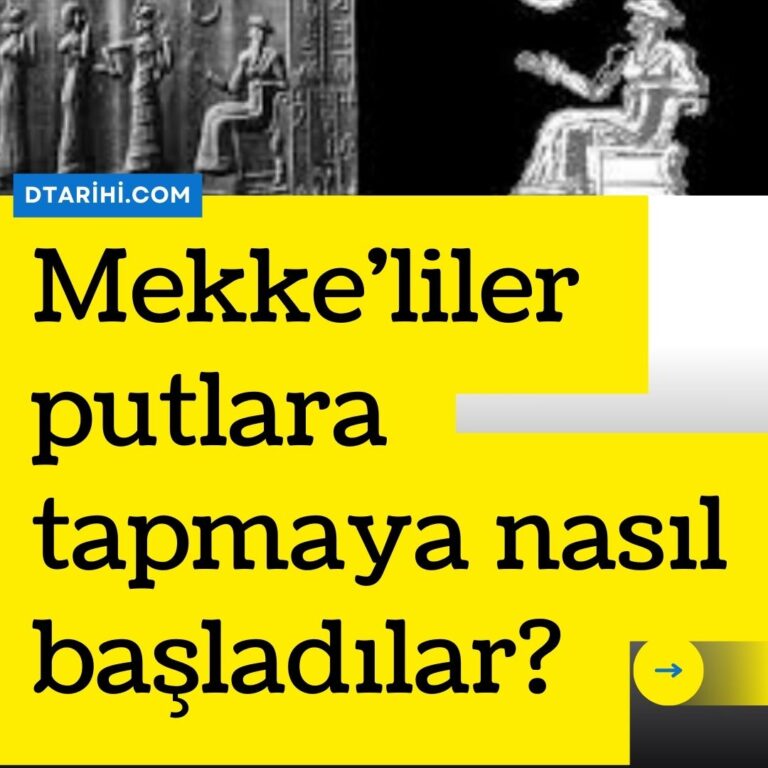 Mekke’liler putlara tapmaya nasıl başladılar?