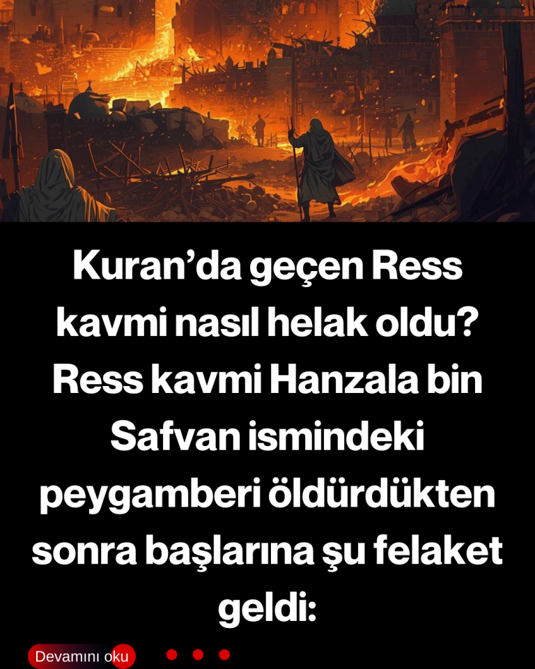 Kuran’da geçen Ress kavmi nasıl helak oldu? Ress kavmi Hanzala bin Safvan ismindeki peygamberi öldürdükten sonra başlarına şu felaket geldi: