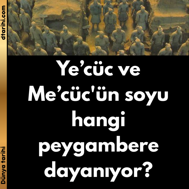 Ye’cüc ve Me’cüc’ün soyu hangi peygambere dayanıyor?