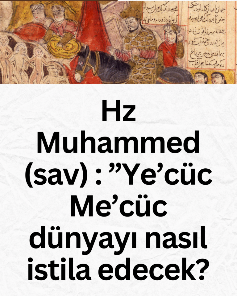 Hz Muhammed (sav) : ”Ye’cüc Me’cüc dünyayı nasıl istila edecek?