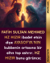 FATİH SULTAN MEHMED HZ HIZIR ibadet etsin diye AYASOFYA’NIN kubbenin ortasına bir altın top astırır. HZ HIZIR bunu görünce;