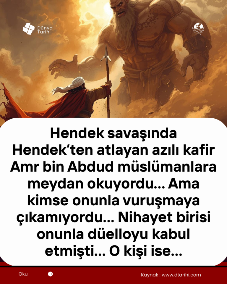 Hendek savaşında Hendek’ten atlayan azılı kafir Amr bin Abdud müslümanlara meydan okuyordu… Ama kimse onunla vuruşmaya çıkamıyordu… Nihayet birisi onunla düelloyu kabul etmişti… O kişi ise…