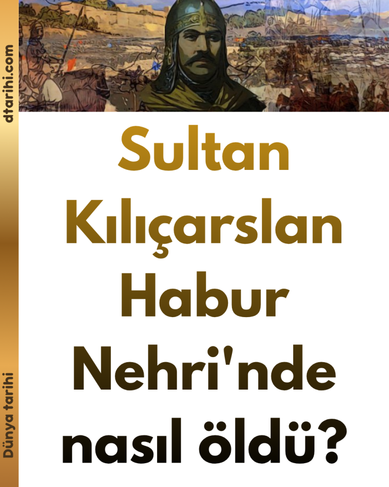 Sultan Kılıçarslan Habur Nehri’nde nasıl öldü?