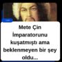 Mete Çin İmparatorunu kuşatmıştı ama beklenmeyen bir şey oldu…
