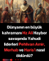 Dünyanın en büyük kahramanı Hz Ali Hayber savaşında Yahudi liderleri Pehlivan Amir, Merhab ve Haris’i nasıl öldürdü?