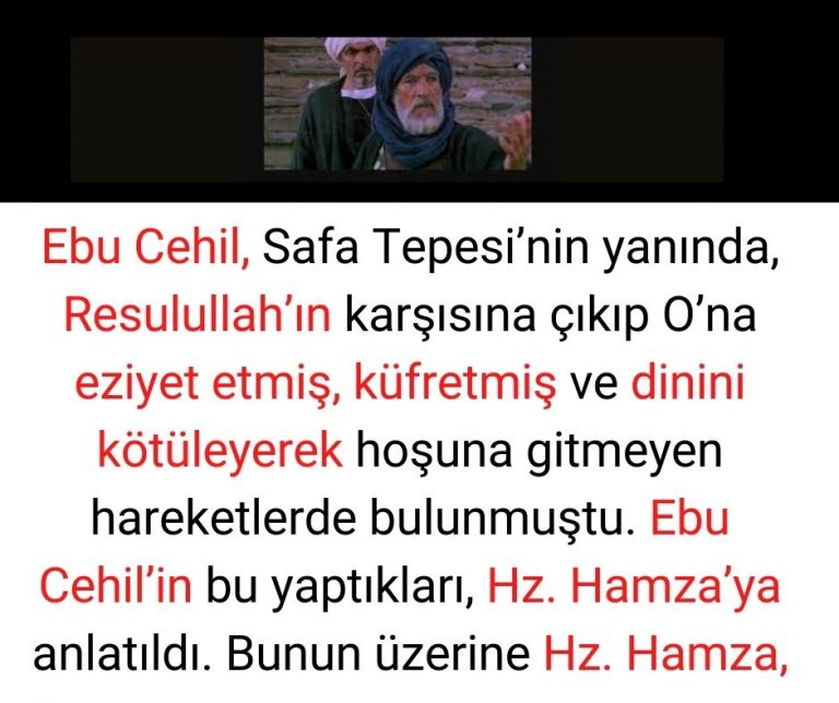 Ebu Cehil, Safa Tepesi’nin yanında, Resulullah’ın karşısına çıkıp O’na eziyet etmiş, küfretmiş ve dinini kötüleyerek hoşuna gitmeyen hareketlerde bulunmuştu. Ebu Cehil’in bu yaptıkları, Hz. Hamza’ya anlatıldı. Bunun üzerine Hz. Hamza,