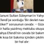 Kanuni Sultan Süleyman’ın Yahya Efendi’ye sorduğu ‘Bir devlet nasıl çöker?’ sorusunun cevabı: – Güzel bir hatla yazılmış mektubu okuyan Yahya Efendi’nin cevabı bir bakıma çok kısa bir bakıma içinden çıkılmaz bir hal alır: