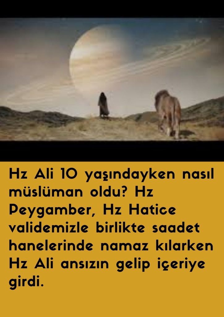 Hz Ali 10 yaşındayken nasıl müslüman oldu? Hz Peygamber, Hz Hatice validemizle birlikte saadet hanelerinde namaz kılarken Hz Ali ansızın gelip içeriye girdi.