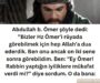 Abdullah b. Ömer şöyle dedi: ”Bizler Hz Ömer’i rüyada görebilmek için hep Allah’a dua ederdik. Ben onu ancak on iki sene sonra görebildim. Ben: ”Ey Ömer! Rabbin yaptığın iyiliklere mükafat verdi mi?” diye sordum. O da bana: