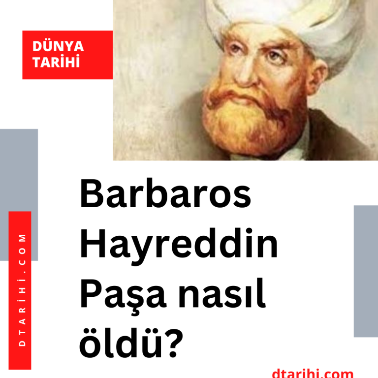 Barbaros Hayreddin Paşa nasıl öldü?