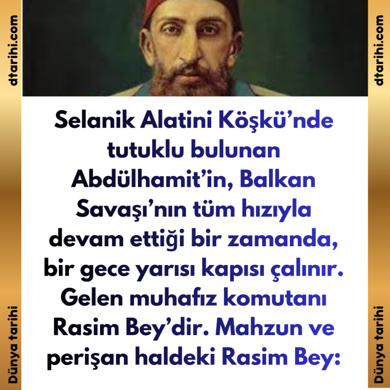 Selanik Alatini Köşkü’nde tutuklu bulunan Abdülhamit’in, Balkan Savaşı’nın tüm hızıyla devam ettiği bir zamanda, bir gece yarısı kapısı çalınır. Gelen muhafız komutanı Rasim Bey’dir. Mahzun ve perişan haldeki Rasim Bey: