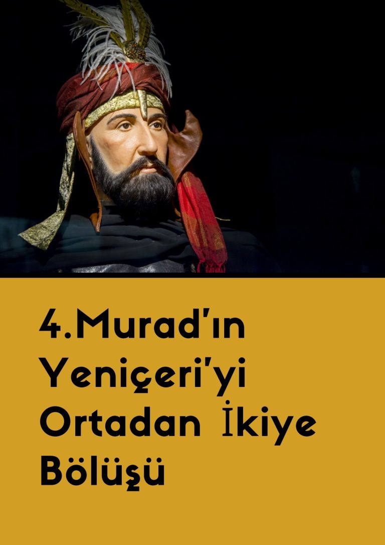 4.Murad’ın Yeniçeri’yi Ortadan İkiye Bölüşü