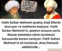 Fatih Sultan Mehmet ayakta; Kadı Efendi oturuyor ve mahkeme başlıyor. Fatih Sultan Mehmet’in, adamın arsasını zorla iktisab etmekten elinin kesilmesi konusunda karara varılıyor. Fatih Sultan Mehmet’in eli kesilecek. Ama Osmanlı adaletinde…