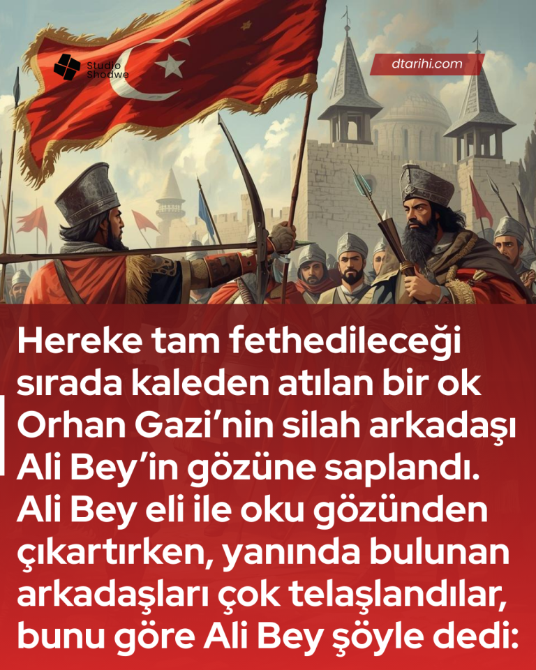 Hereke tam fethedileceği sırada kaleden atılan bir ok Orhan Gazi’nin silah arkadaşı Ali Bey’in gözüne saplandı. Ali Bey eli ile oku gözünden çıkartırken, yanında bulunan arkadaşları çok telaşlandılar, bunu göre Ali Bey şöyle dedi: