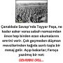 Çanakkale Savaşı’nda Tayyar Paşa, ne kadar asker varsa sabah namazından önce hep birden ezan okumalarını emrini verir. Çok geçmeden  düşman mevzilerinden kağıda sarılı taşla bir mesaj gelir. Açıp bakarlar; Farsça yazılmış bir not: Haber Manşeti Instagram Gönderisi – 2024-06-19T084734.912
