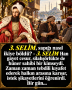 3. SELİM, sapığı nasıl ikiye böldü? – 3. SELİM Han gayet cesur, silahşörlükte de hüner sahibi bir kimseydi. Zaman zaman tebdili kıyafet ederek halkın arasına karışır, istek şikayetlerini öğrenirdi. Bir gün…