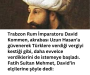 Trabzon Rum İmparatoru David Kommen, akrabası Uzun Hasan’a güvenerek Türklere verdiği vergiyi kestiği gibi, daha evvelce verdiklerini de istemeye başladı. Fatih Sultan Mehmet, David’in elçilerine şöyle dedi: