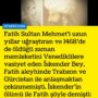 Fatih Sultan Mehmet’i uzun yıllar uğraştıran ve 1468’de de öldüğü zaman  memleketini  Venediklilere  vasiyet eden İskender Bey, Fatih aleyhinde Trabzon ve Gürcistan ile anlaşmaktan çekinmemişti.  İskender’in ölümü ile Fatih şöyle demişti: