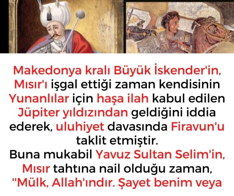 Makedonya kralı Büyük İskender’in, Mısır’ı işgal ettiği zaman kendisinin Yunanlılar için haşa ilah kabul edilen Jüpiter yıldızından geldiğini iddia ederek, uluhiyet davasında Firavun’u taklit etmiştir.  Buna mukabil Yavuz Sultan Selim’in, Mısır tahtına nail olduğu zaman,  ”Mülk, Allah’ındır. Şayet benim veya