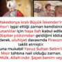 Makedonya kralı Büyük İskender’in, Mısır’ı işgal ettiği zaman kendisinin Yunanlılar için haşa ilah kabul edilen Jüpiter yıldızından geldiğini iddia ederek, uluhiyet davasında Firavun’u taklit etmiştir.  Buna mukabil Yavuz Sultan Selim’in, Mısır tahtına nail olduğu zaman,  ”Mülk, Allah’ındır. Şayet benim veya